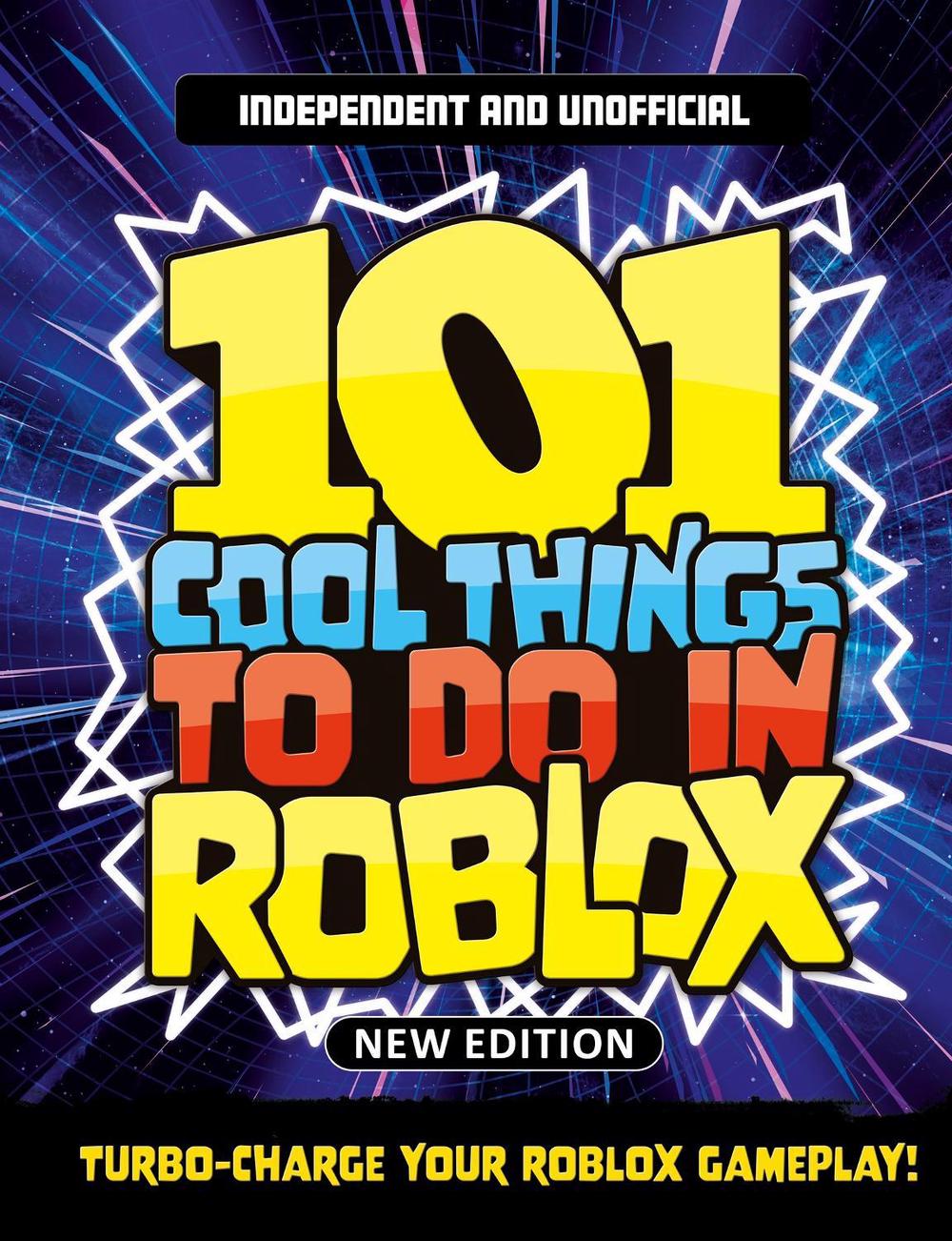 101 Cool Things to Do in Roblox (Independent & Unofficial) by Kevin Pettman - ISBN: 9781804539613