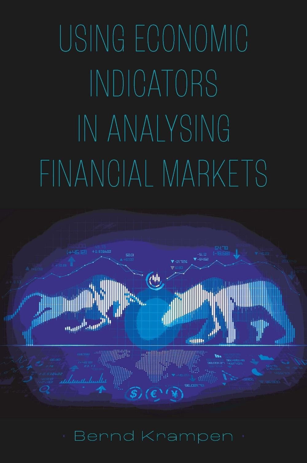 Using Economic Indicators in Analysing Financial Markets by Bernd Krampen - ISBN: 9781804553251