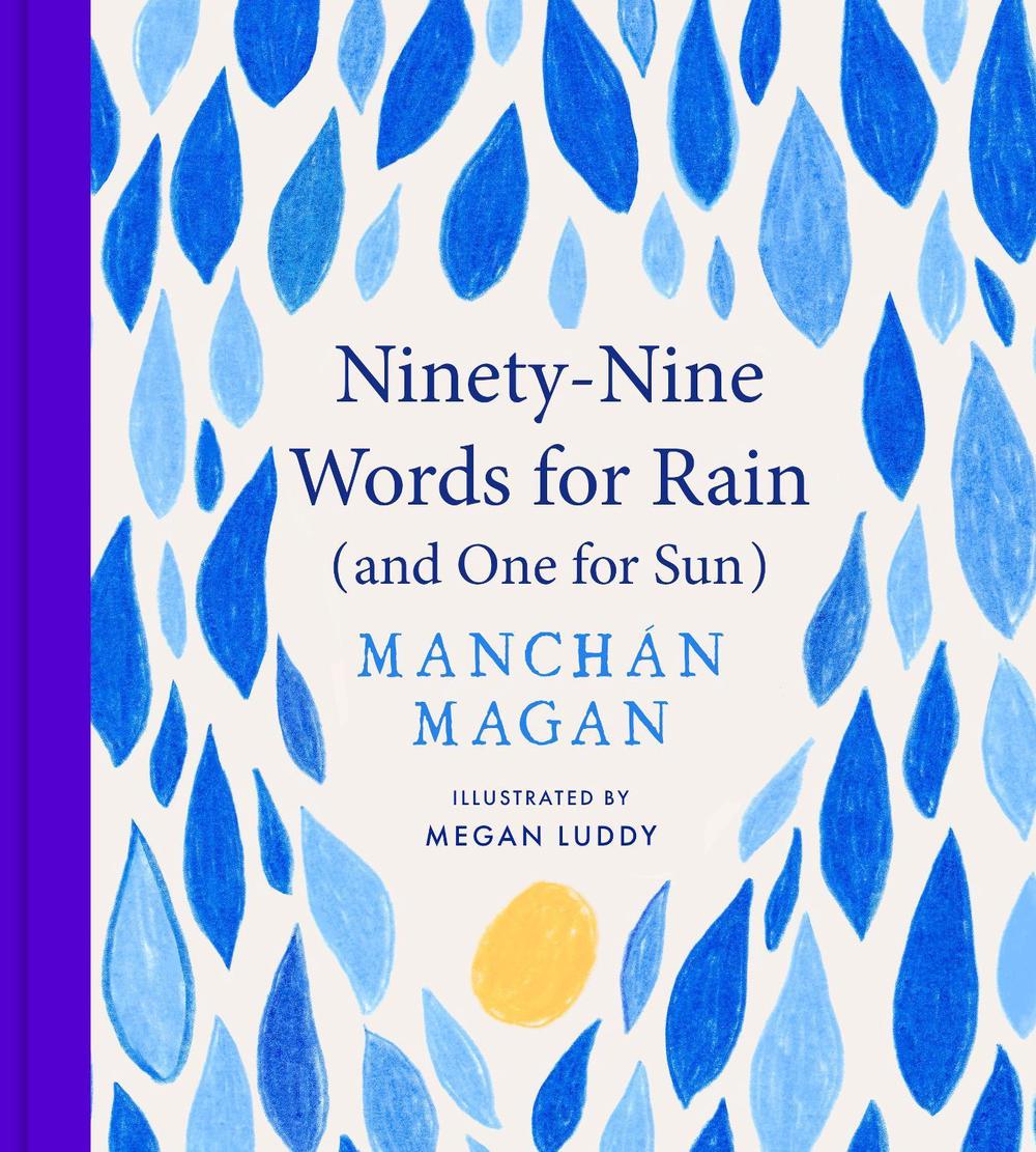 Ninety-Nine Words for Rain (and One for Sun) by Megan Luddy - ISBN: 9781804583340