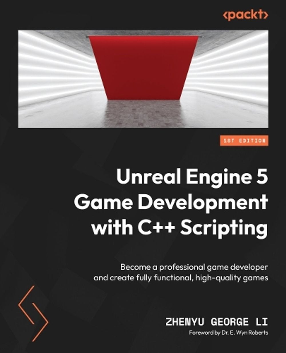 Unreal Engine 5 Game Development with C++ Scripting by Dr. E. Wyn Roberts - ISBN: 9781804613931