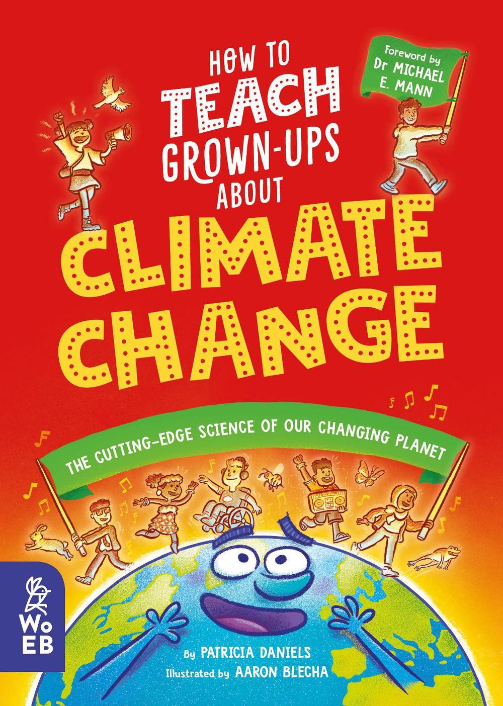 How to Teach Grown-Ups About Climate Change by Aaron Blecha - ISBN: 9781804660300
