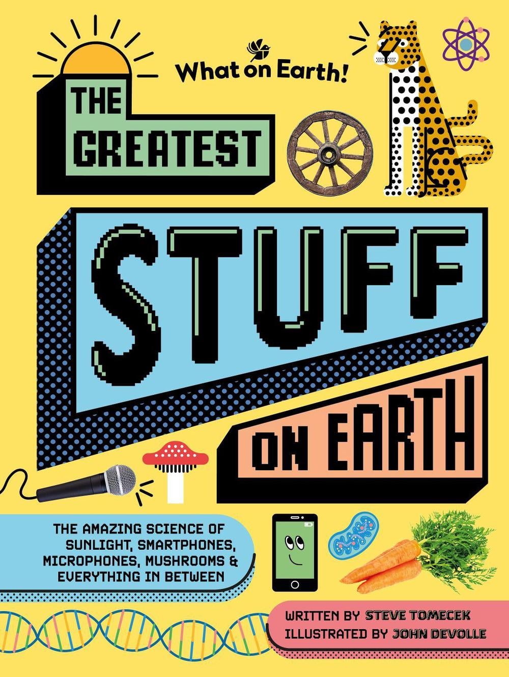 The Greatest Stuff on Earth by Steve Tomecek - ISBN: 9781804661413