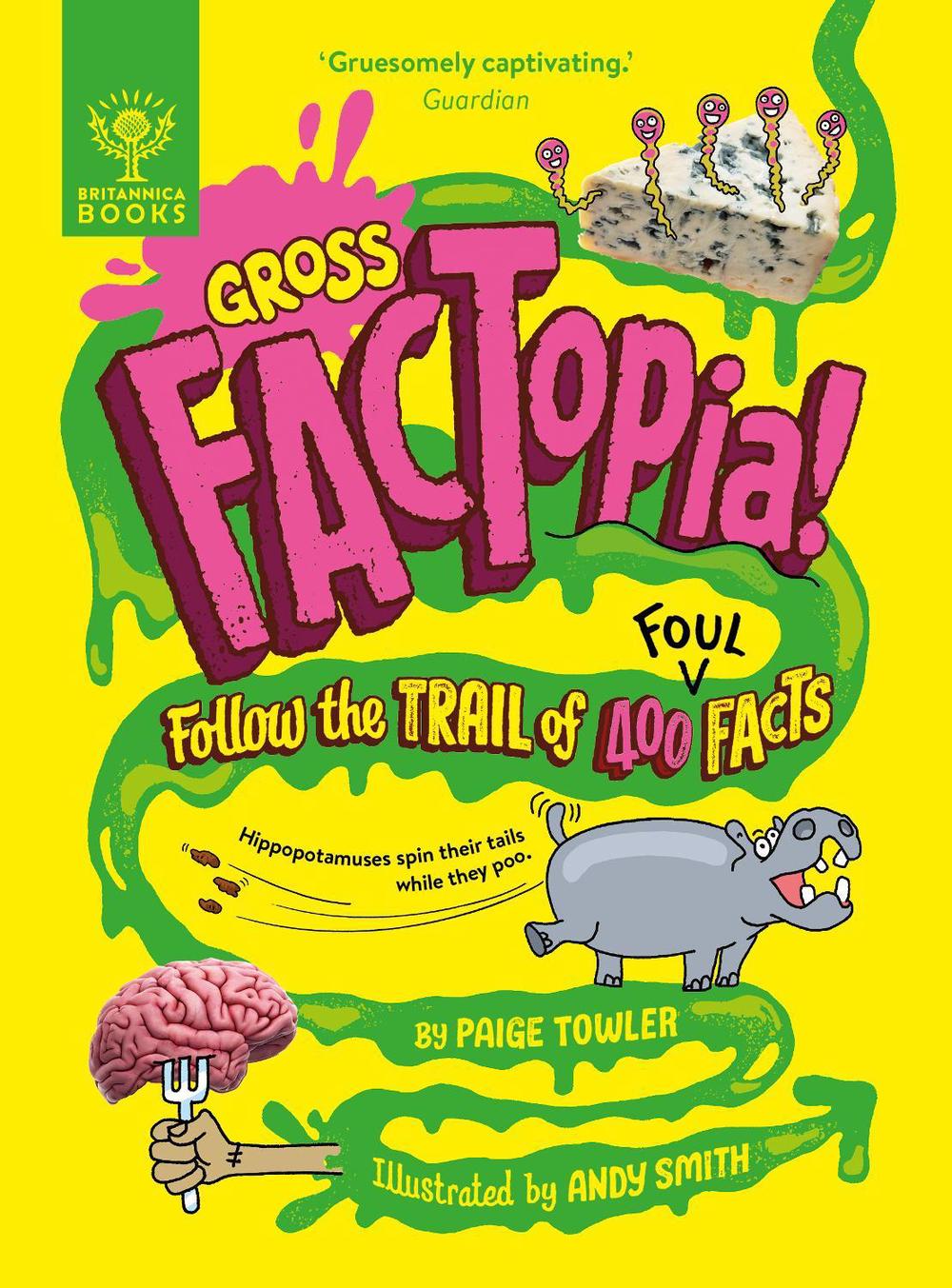 Gross FACTopia! by Paige Towler - ISBN: 9781804661659