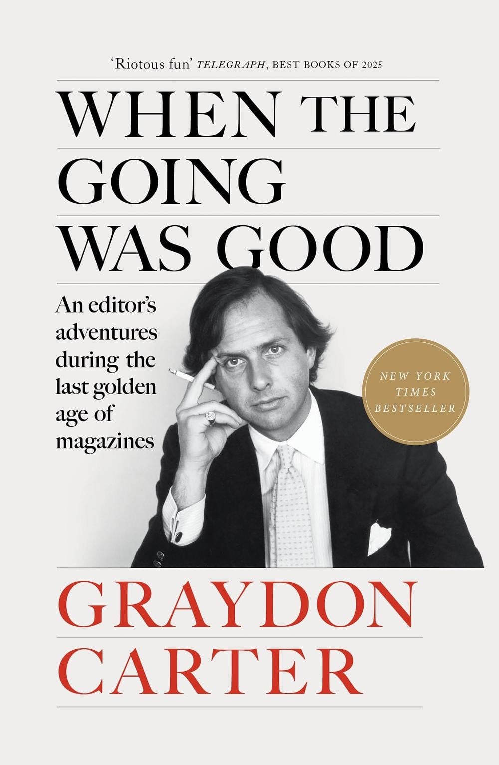 When the Going Was Good by Graydon Carter - ISBN: 9781804711033