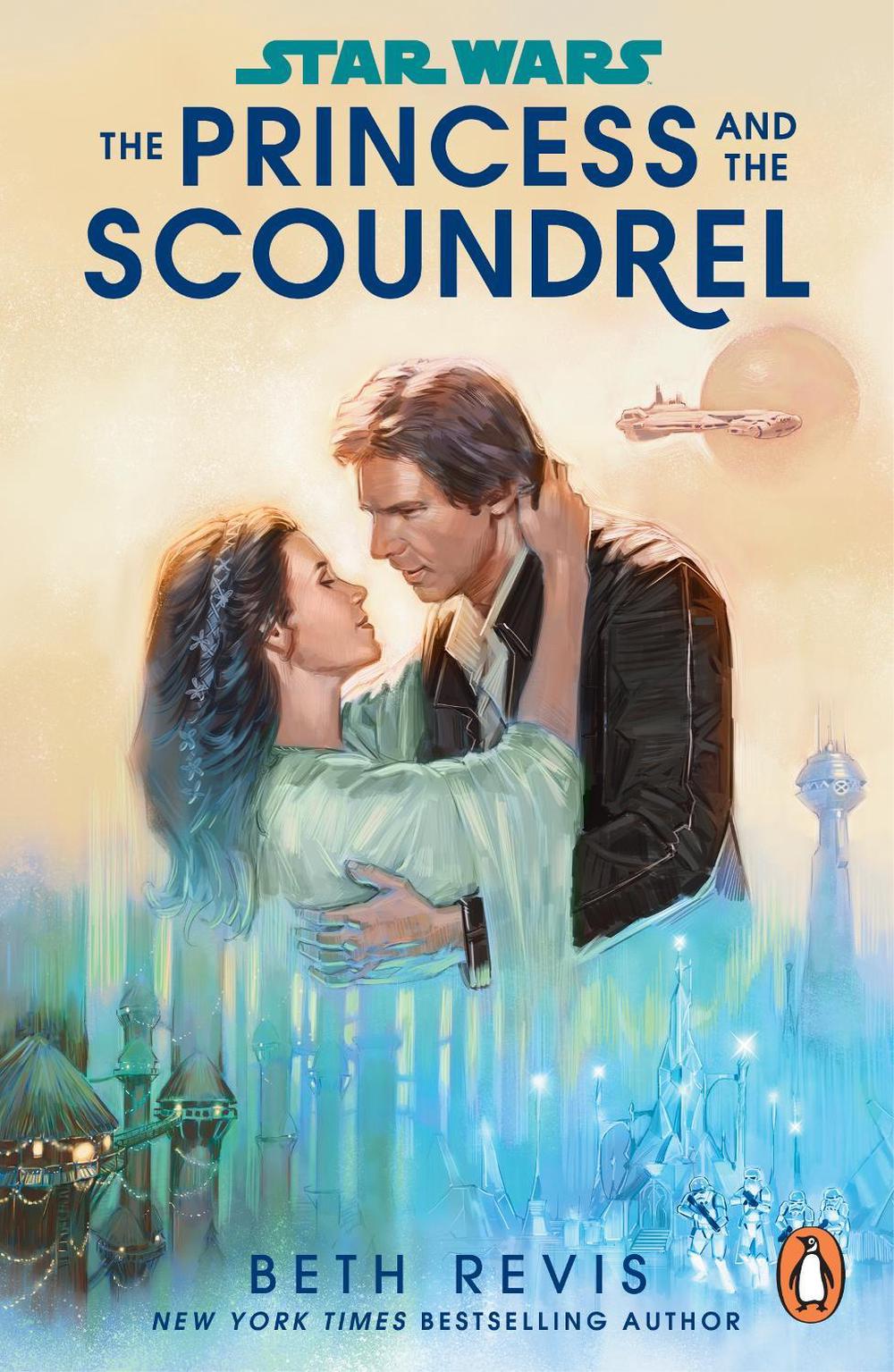 Star Wars: The Princess and the Scoundrel by Beth Revis - ISBN: 9781804940365