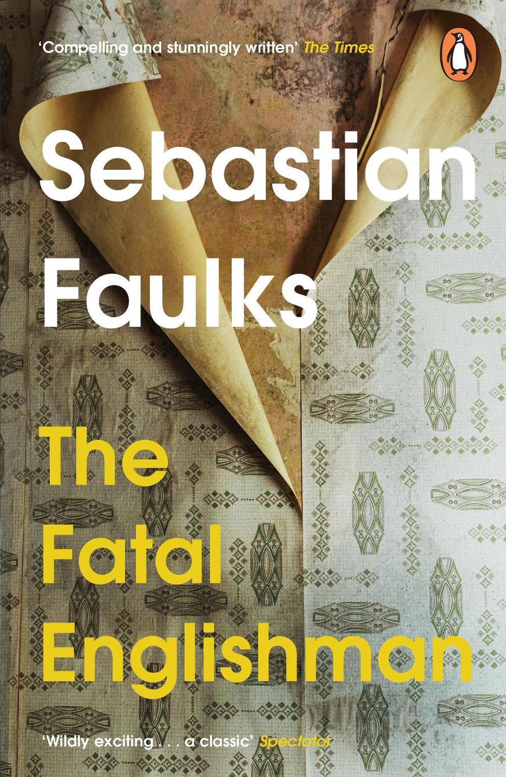 The Fatal Englishman by Sebastian Faulks - ISBN: 9781804944134