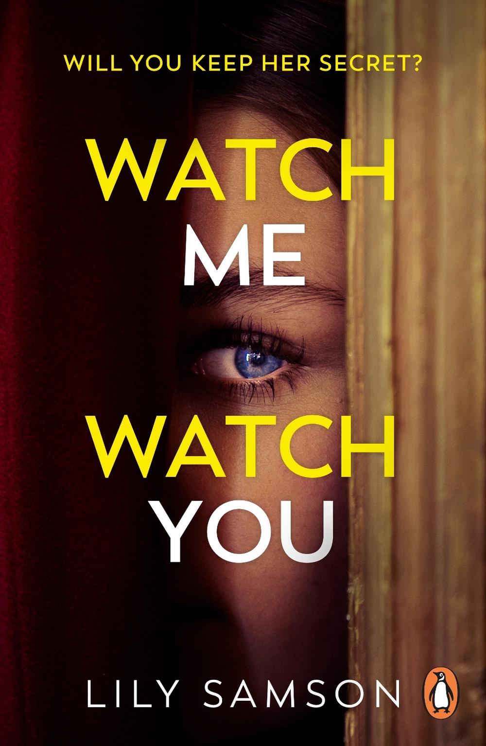 Watch Me Watch You by Lily Samson - ISBN: 9781804945186
