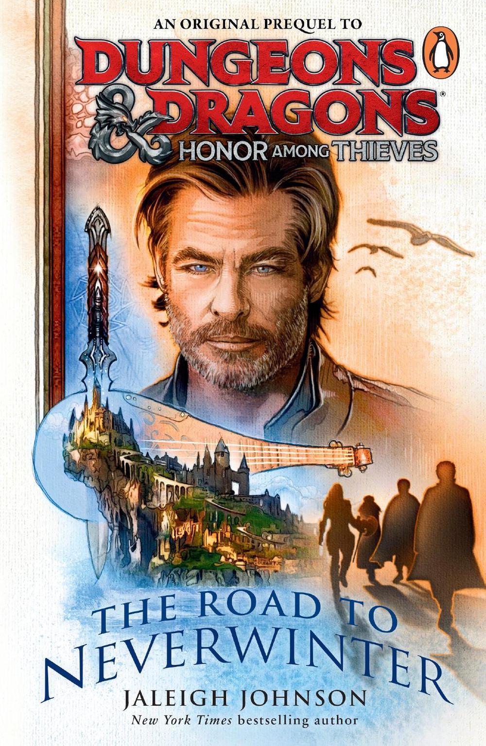 Dungeons & Dragons: Honor Among Thieves: The Road to Neverwinter by Jaleigh Johnson - ISBN: 9781804945759