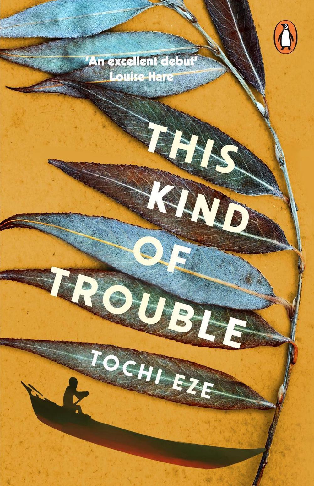 This Kind of Trouble by Tochi Eze - ISBN: 9781804949689