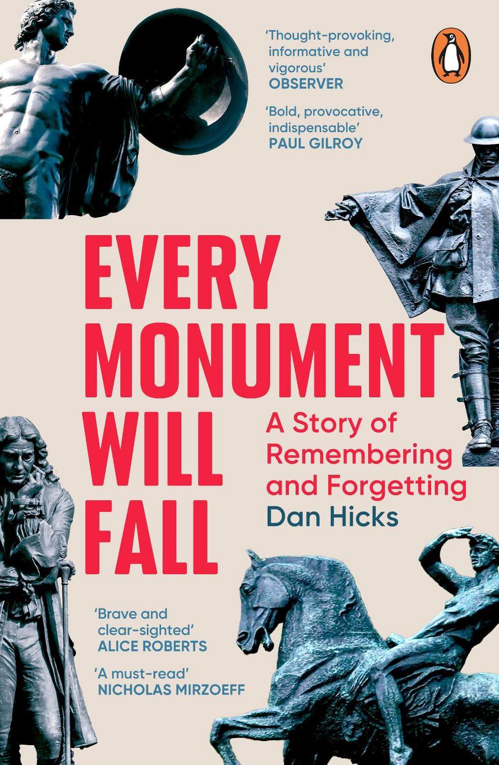 Every Monument Will Fall by Dan Hicks - ISBN: 9781804950005