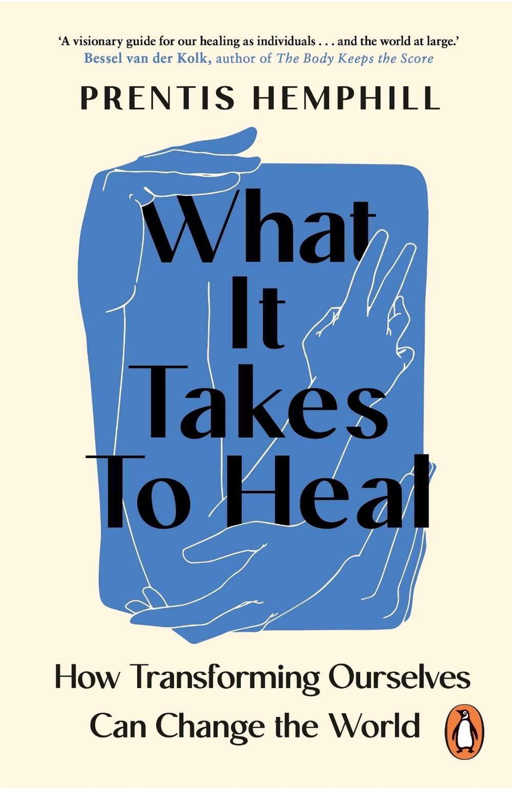 What It Takes To Heal by Prentis Hemphill - ISBN: 9781804950845