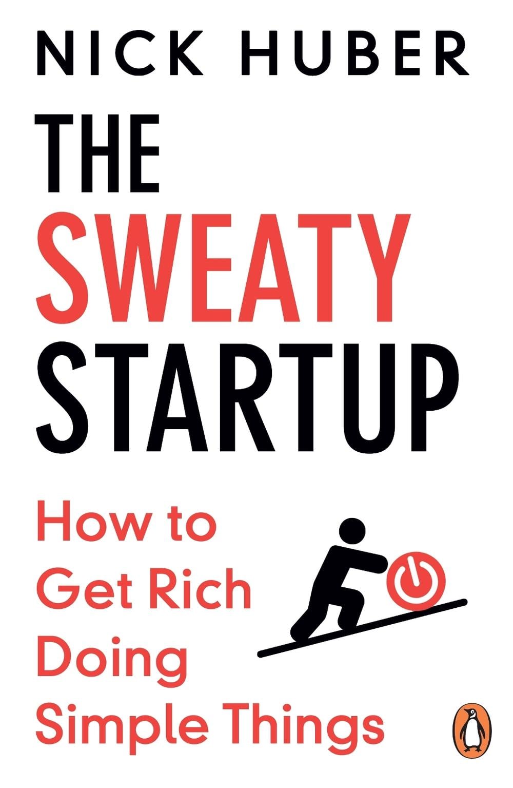 The Sweaty Startup by Nick Huber - ISBN: 9781804950920