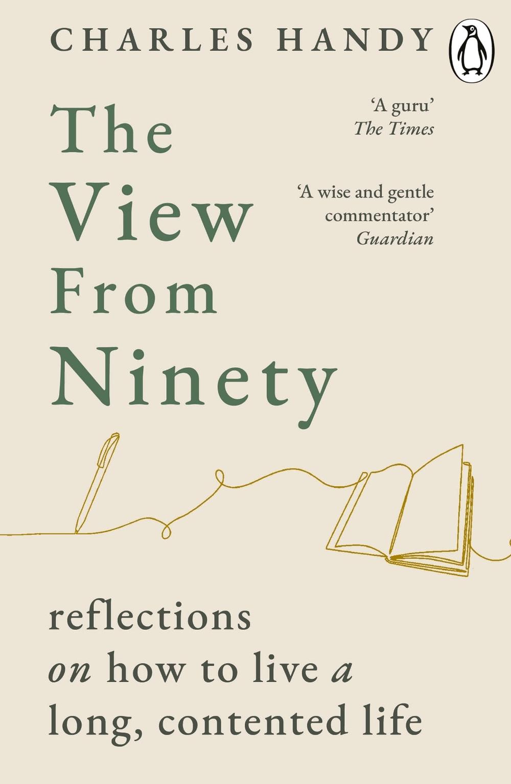 The View from Ninety by Charles Handy - ISBN: 9781804954157