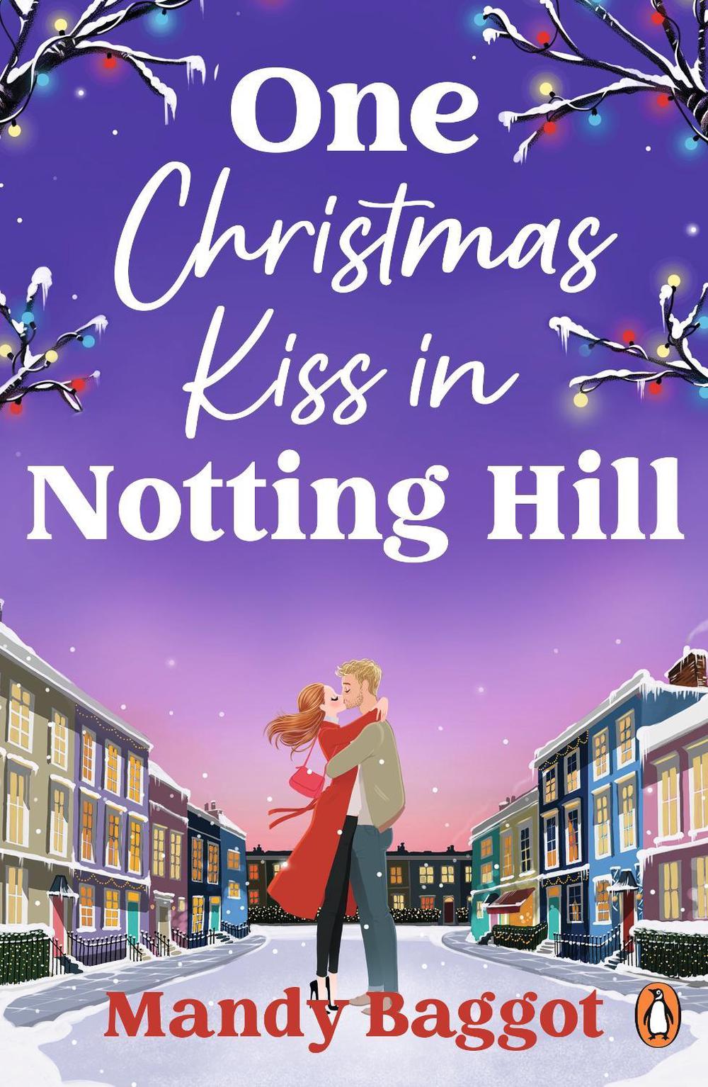 One Christmas Kiss in Notting Hill by Mandy Baggot - ISBN: 9781804961575