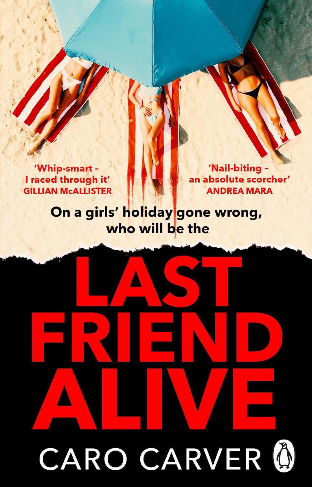 Last Friend Alive by Caro Carver - ISBN: 9781804992760