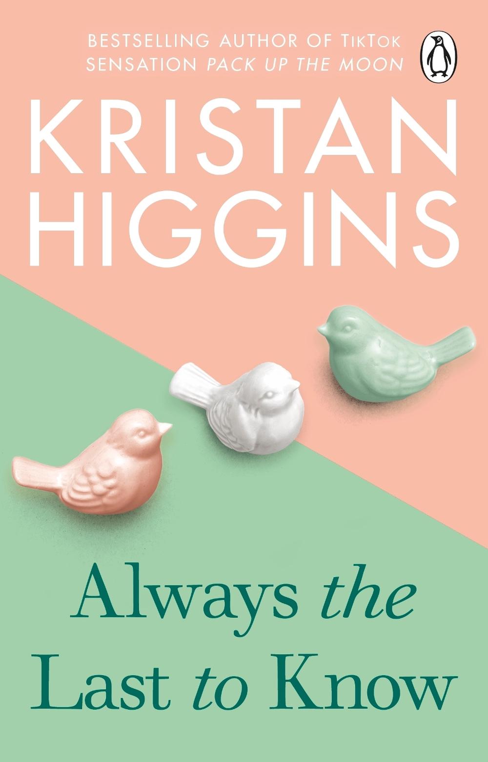 Always the Last to Know by Kristan Higgins - ISBN: 9781804993040