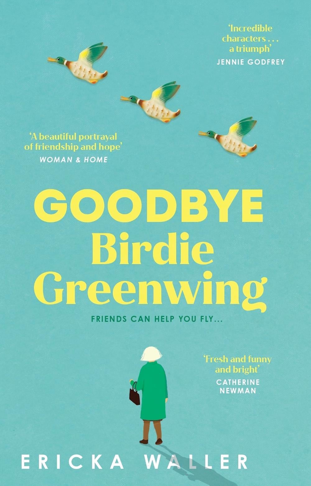 Goodbye Birdie Greenwing by Ericka Waller - ISBN: 9781804993125
