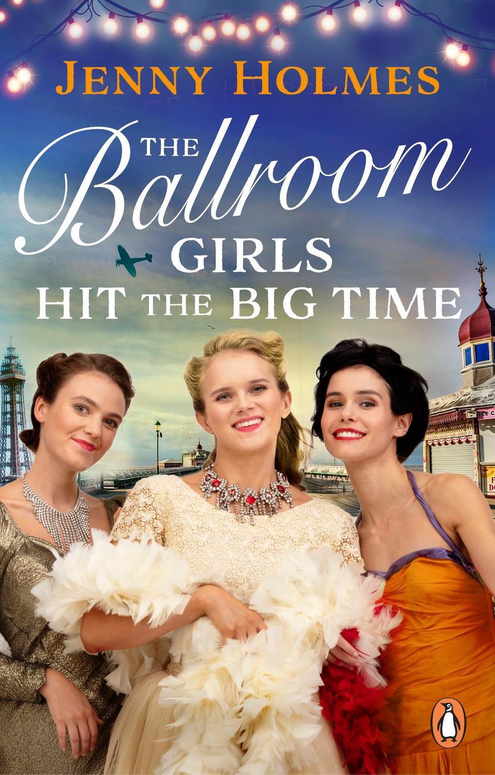 The Ballroom Girls Hit the Big Time by Jenny Holmes - ISBN: 9781804994061