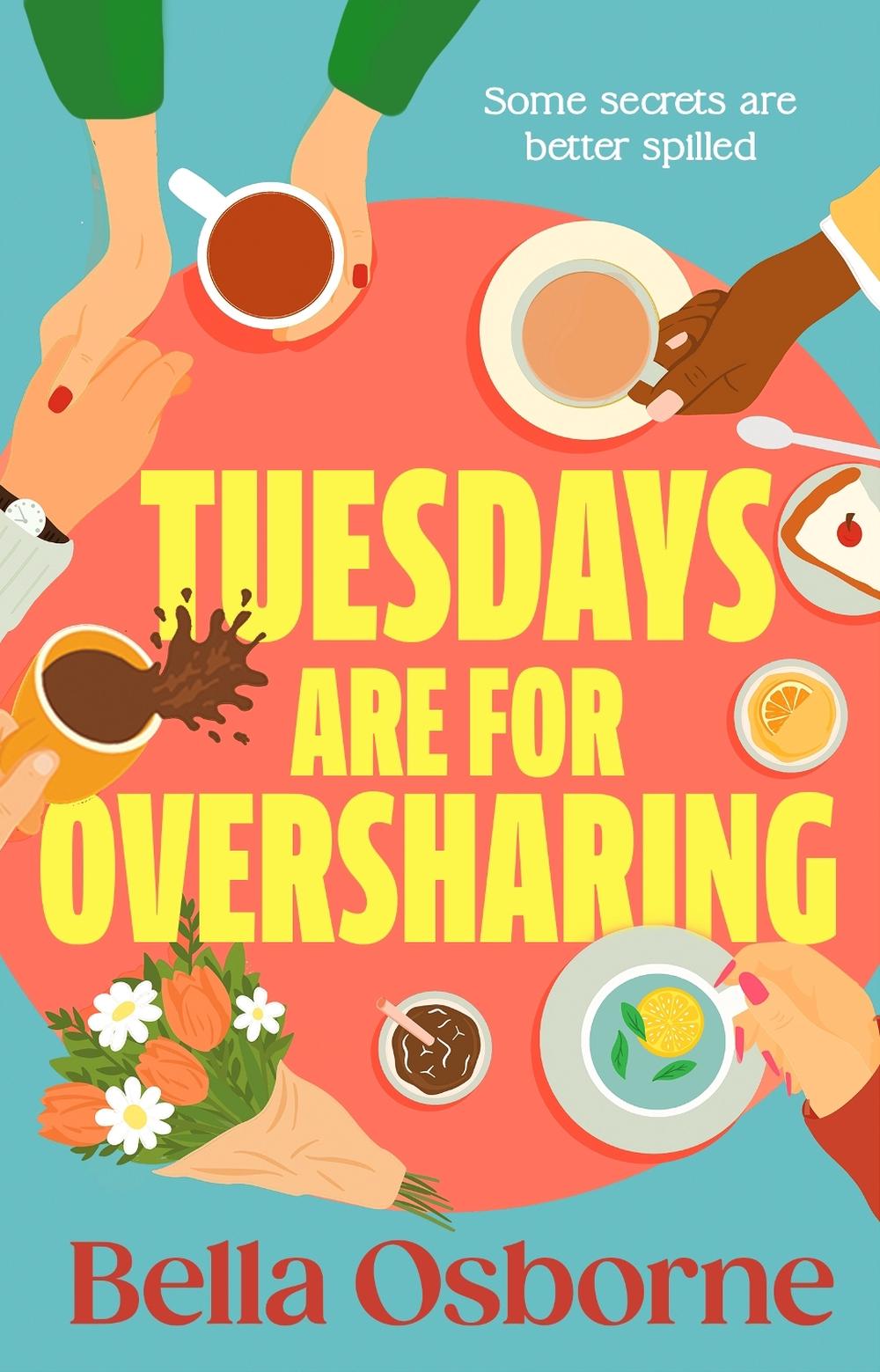 Tuesdays are for Oversharing by Bella Osborne - ISBN: 9781804995242
