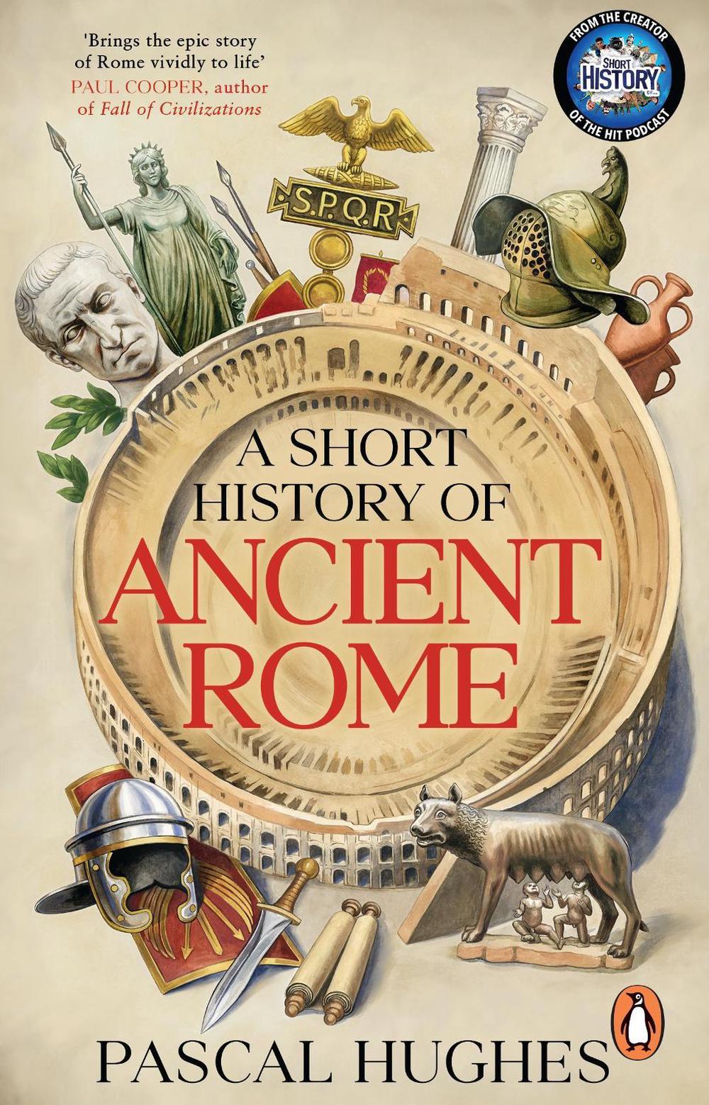 A Short History of Ancient Rome by Pascal Hughes - ISBN: 9781804997673