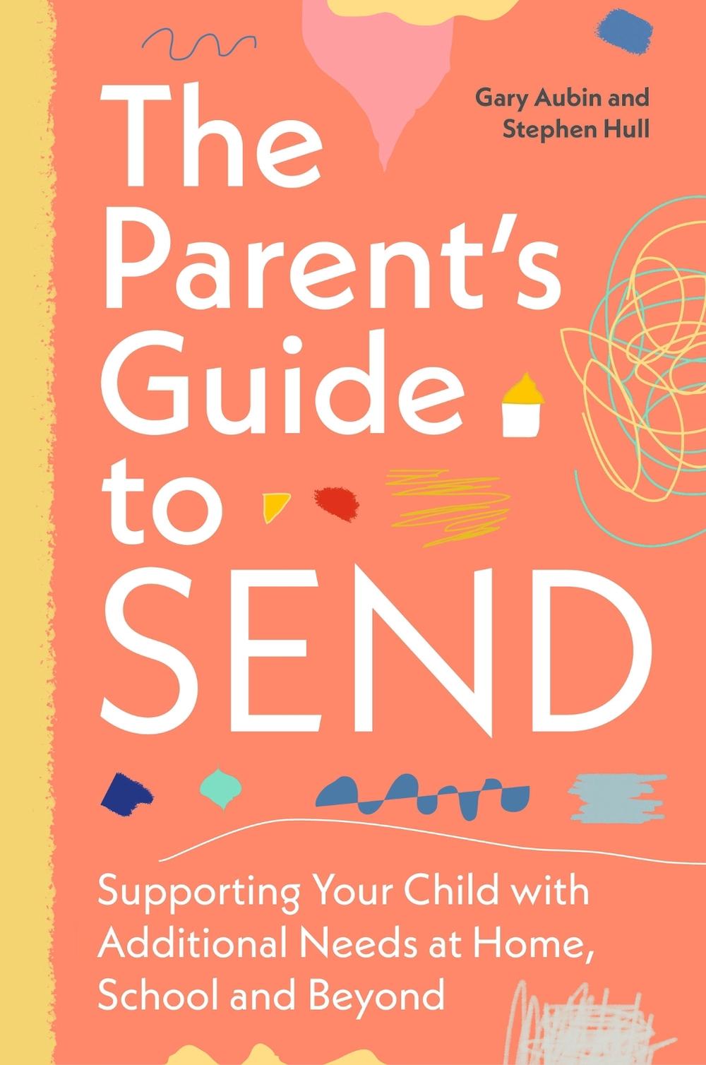 The Parent’s Guide to SEND, 9781805010456