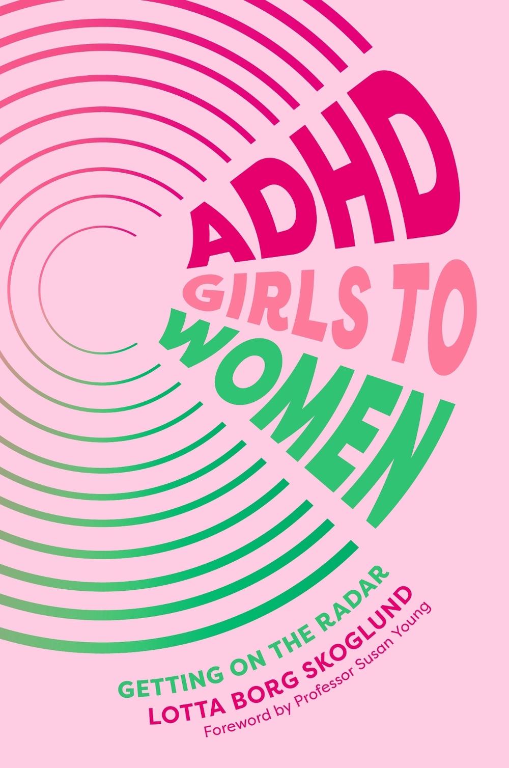 ADHD Girls to Women, 9781805010548