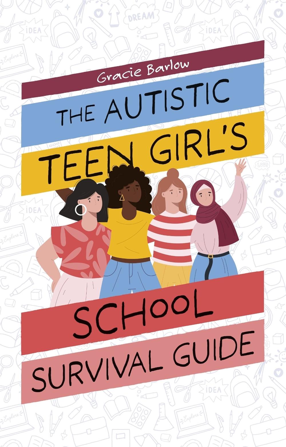 The Autistic Teen Girl's School Survival Guide, 9781805012344
