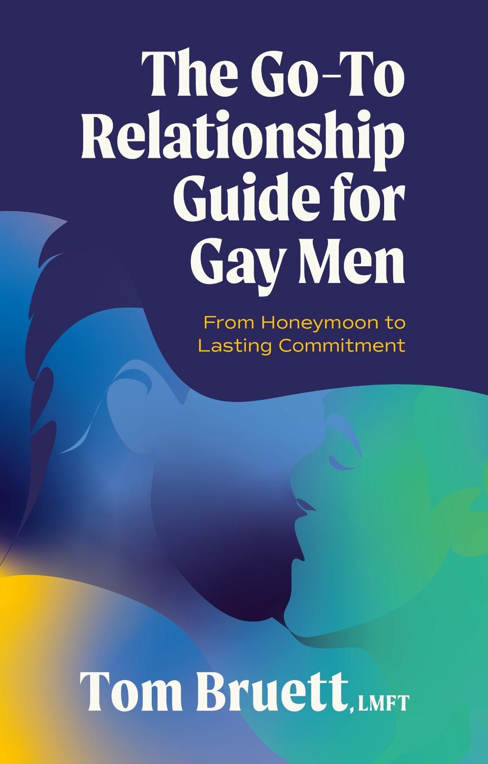 The Go-To Relationship Guide for Gay Men, 9781805012658