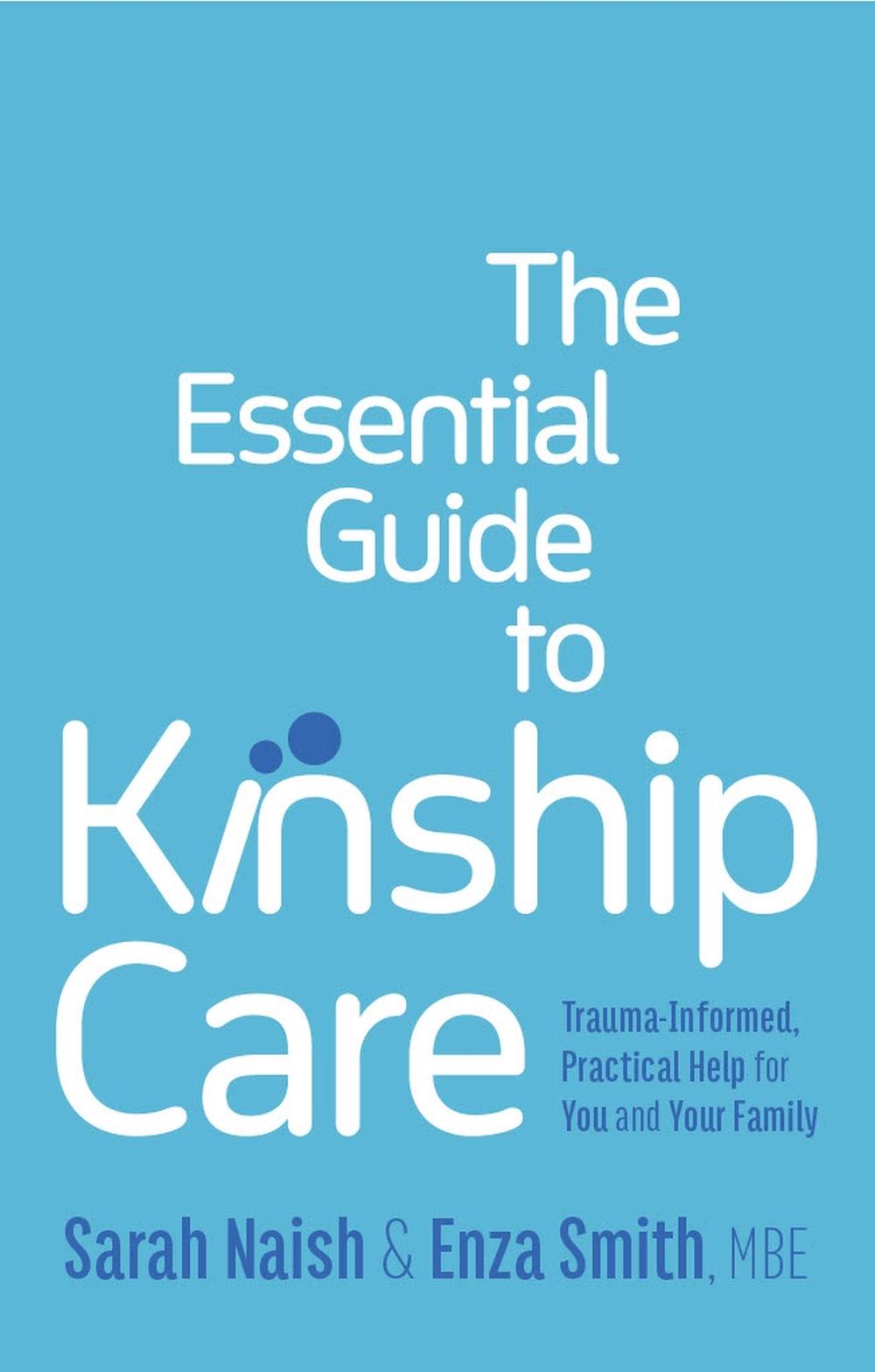 The Essential Guide to Kinship Care, 9781805012818