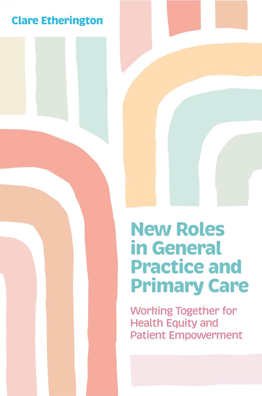 New Roles in General Practice and Primary Care, 9781805012863