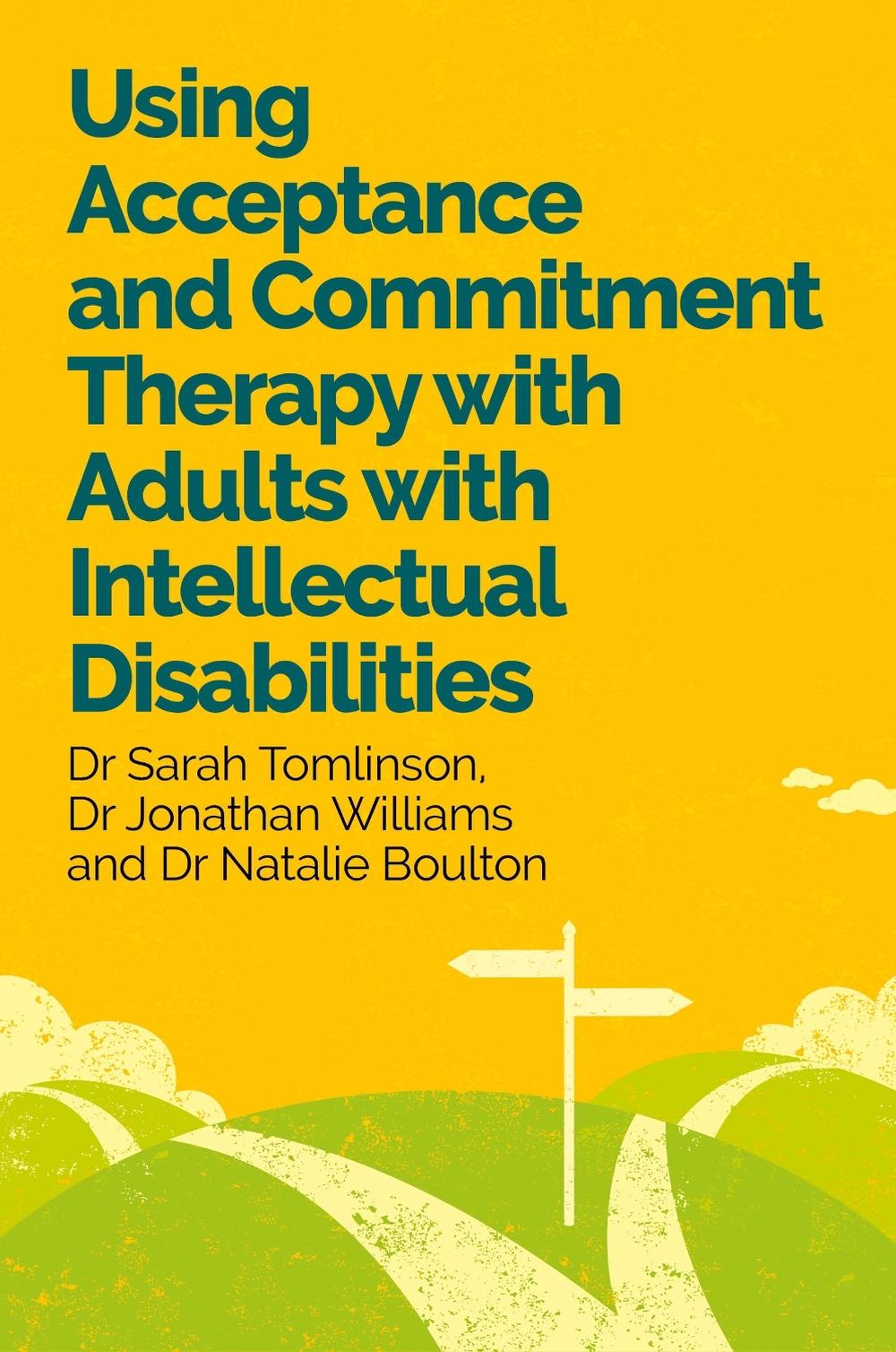 Using Acceptance and Commitment Therapy with Adults with Intellectual Disabilities, 9781805012993