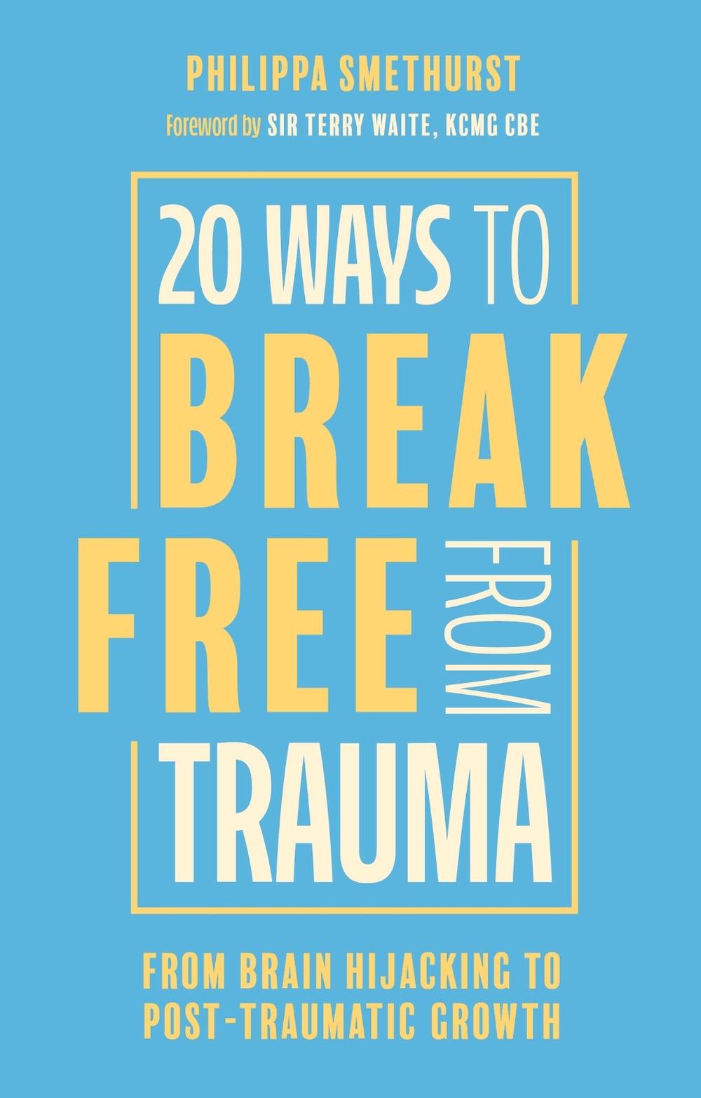 20 Ways to Break Free From Trauma, 9781805013105