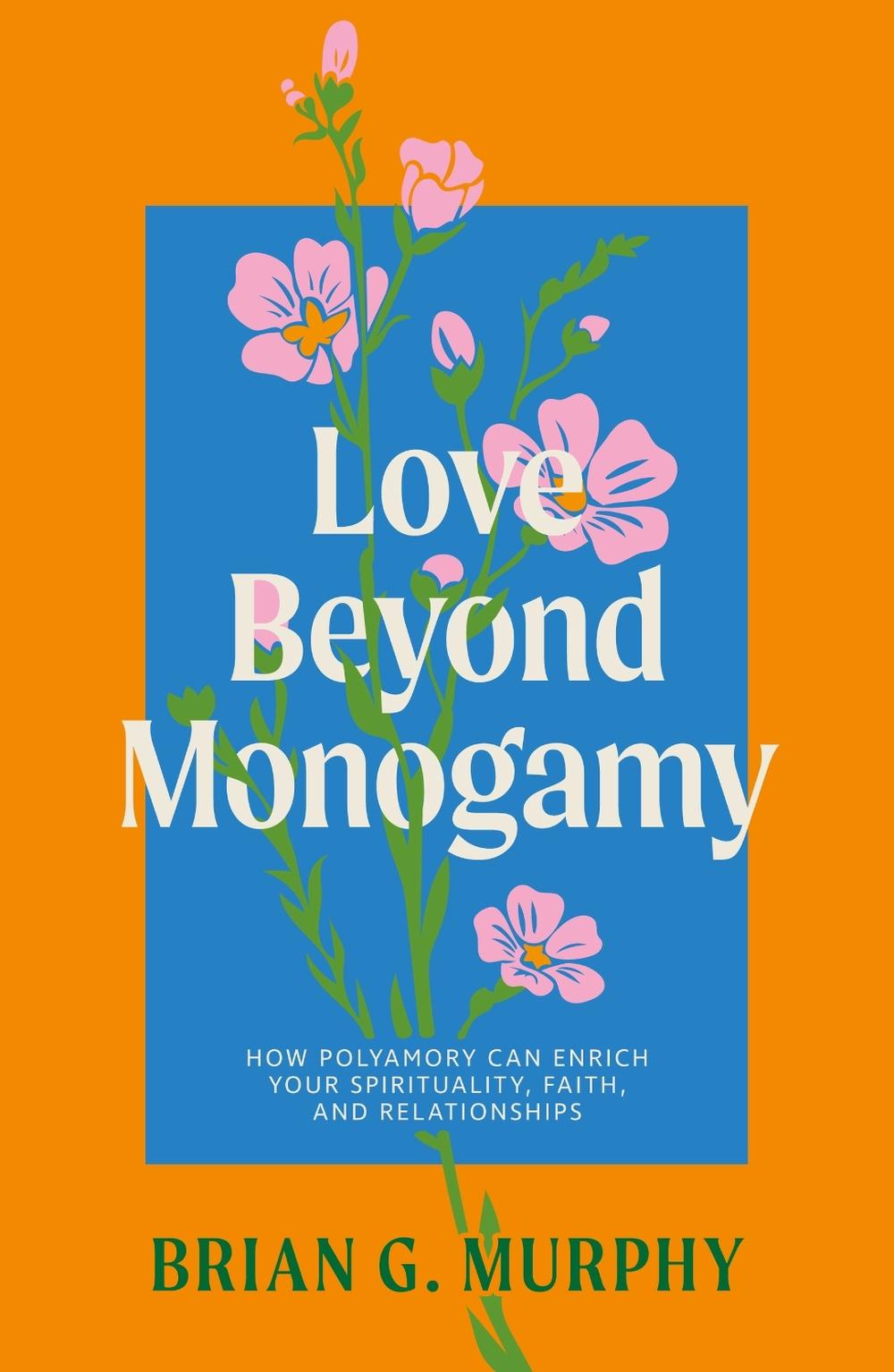 Love Beyond Monogamy, 9781805013631
