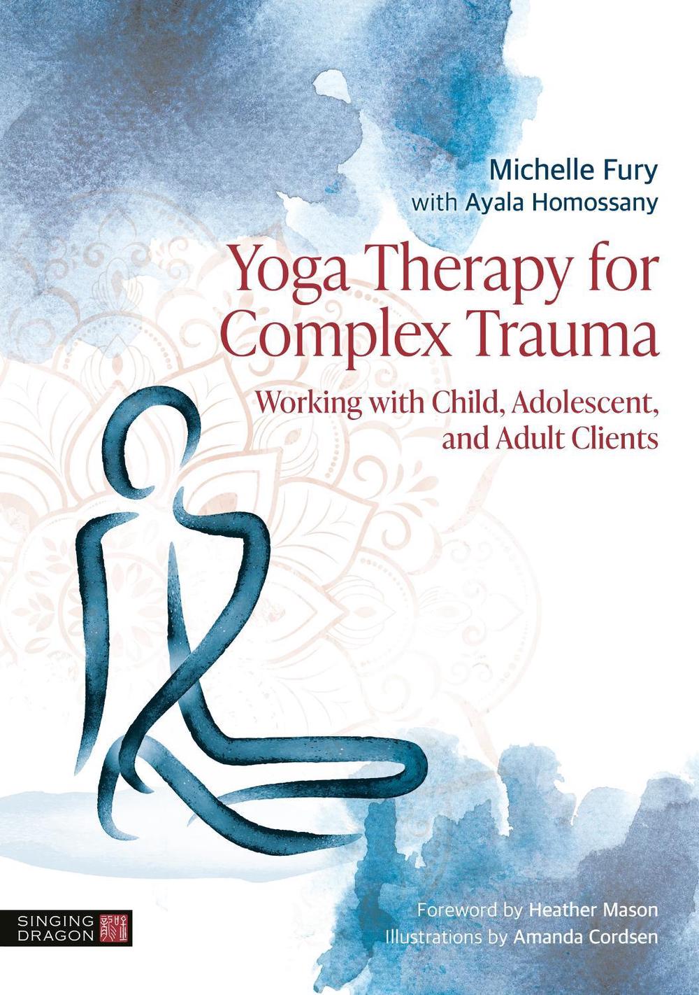Yoga Therapy for Complex Trauma, 9781805014034