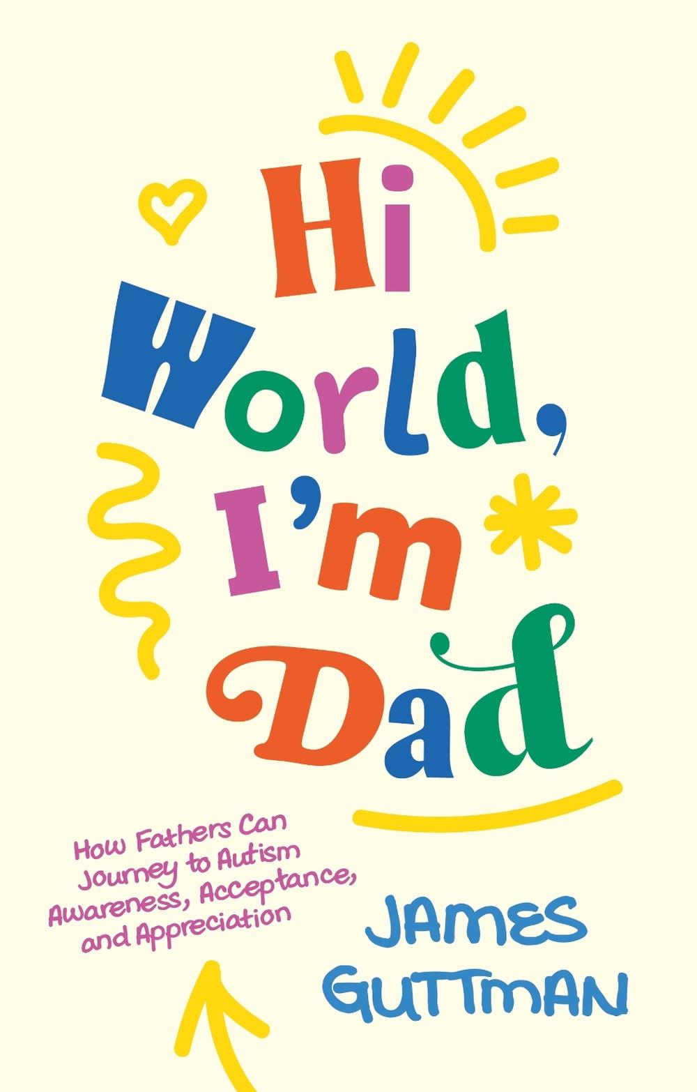 Hi World, I'm Dad, 9781805014249