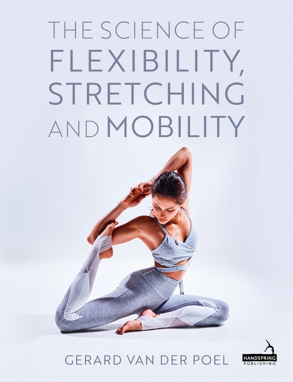 The Science of Flexibility, Stretching and Mobility, 9781805017547