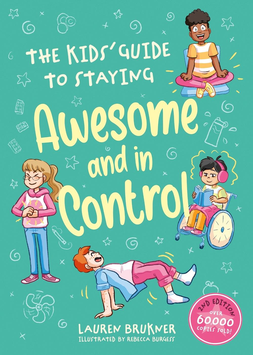The Kids' Guide to Staying Awesome and In Control, 2nd Edition, 9781805017585