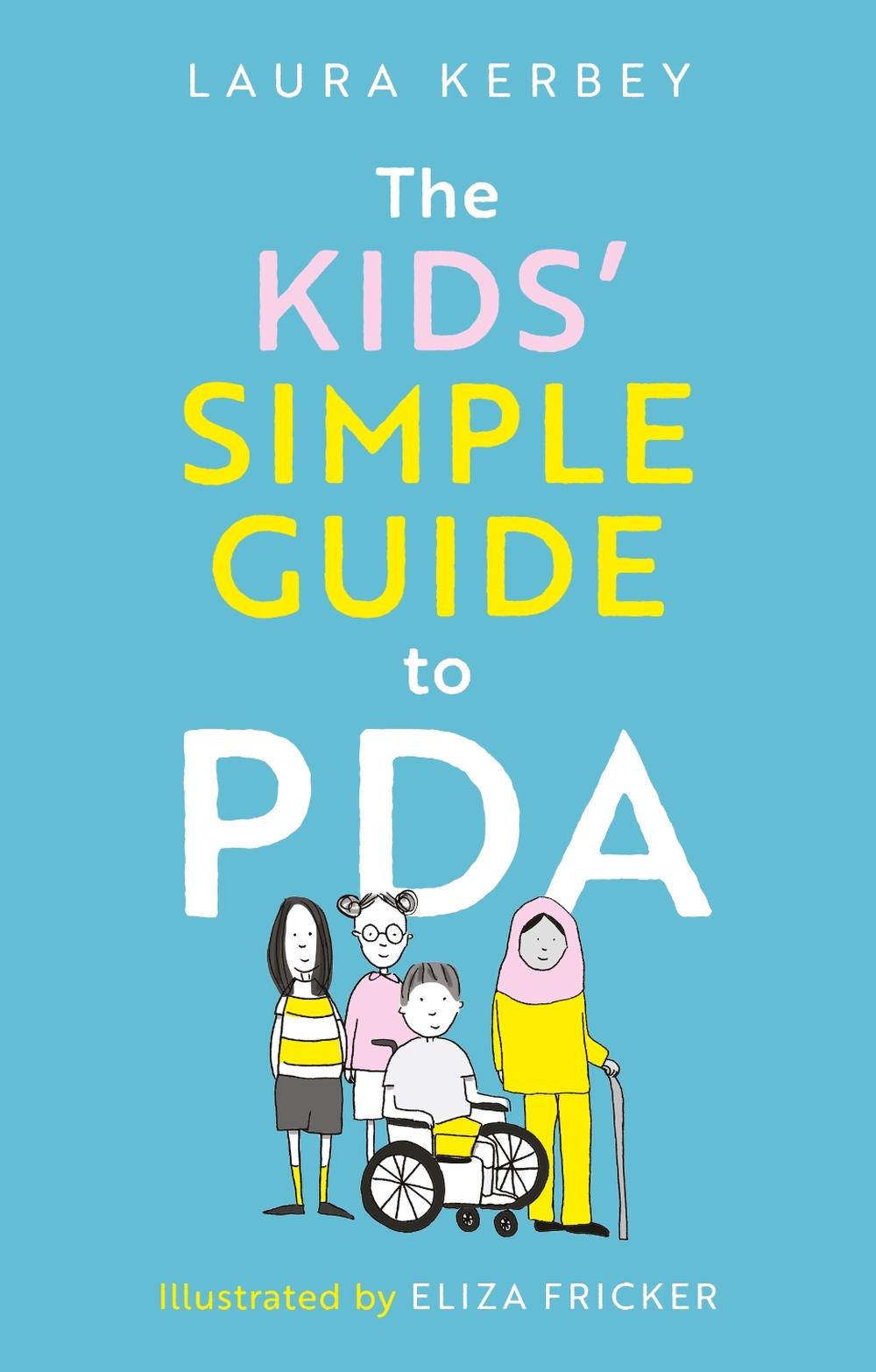 The Kids’ Simple Guide to PDA, 9781805018155