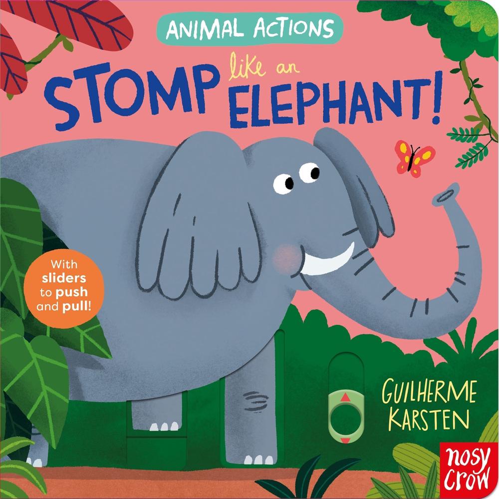 Animal Actions: Stomp Like an Elephant, 9781805131618