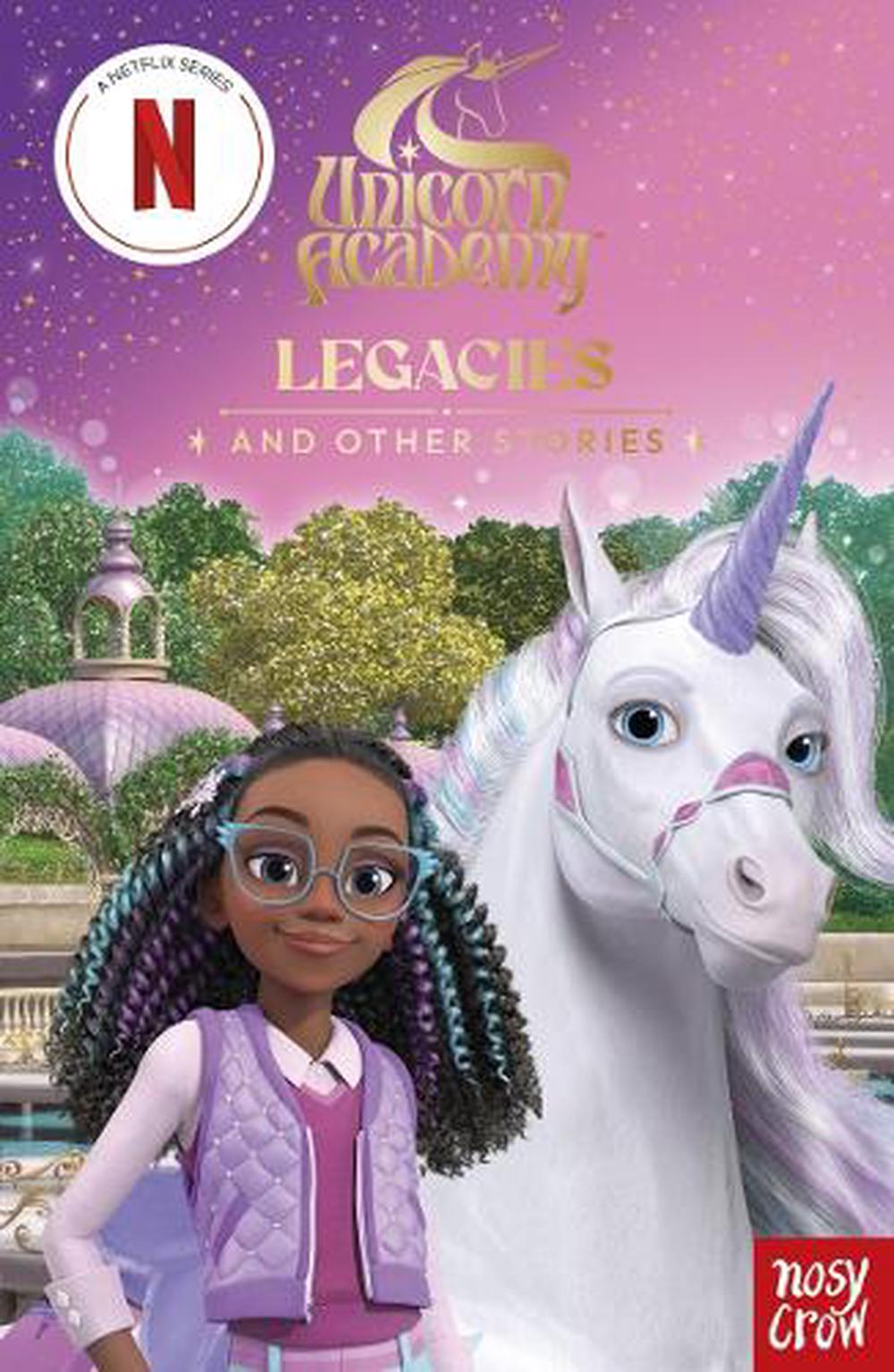 Unicorn Academy: Legacies and other stories by Nosy Crow Ltd - ISBN: 9781805136057