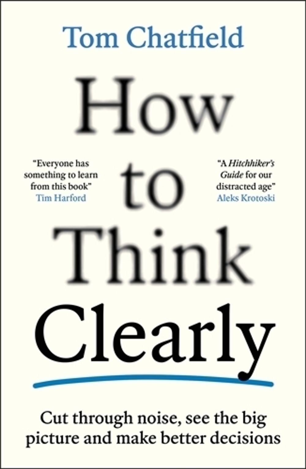 How to Think Clearly by Tom Chatfield - ISBN: 9781805223504