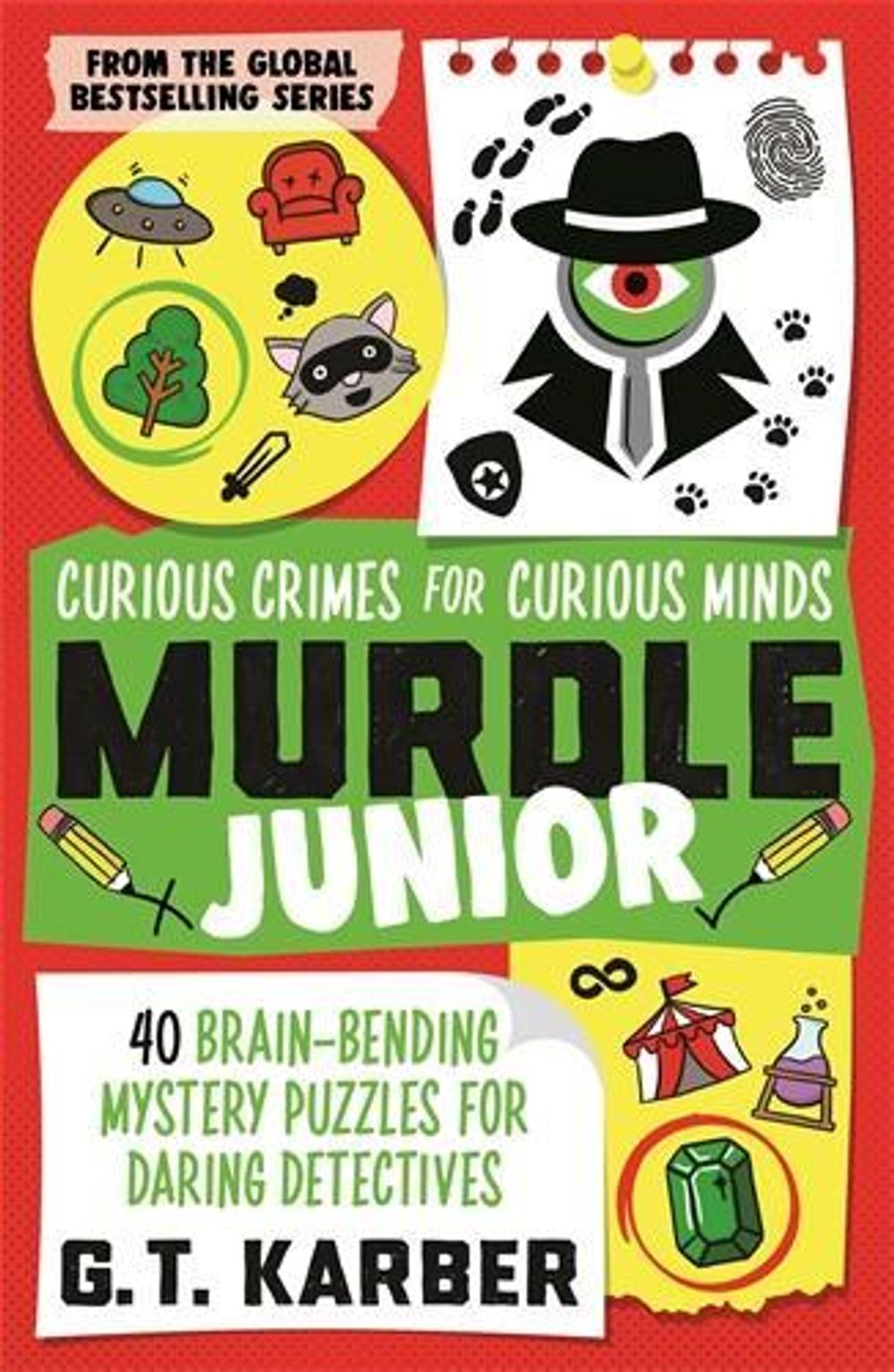 Murdle Junior: Curious Crimes for Curious Minds by G.T. Karber - ISBN: 9781805223757