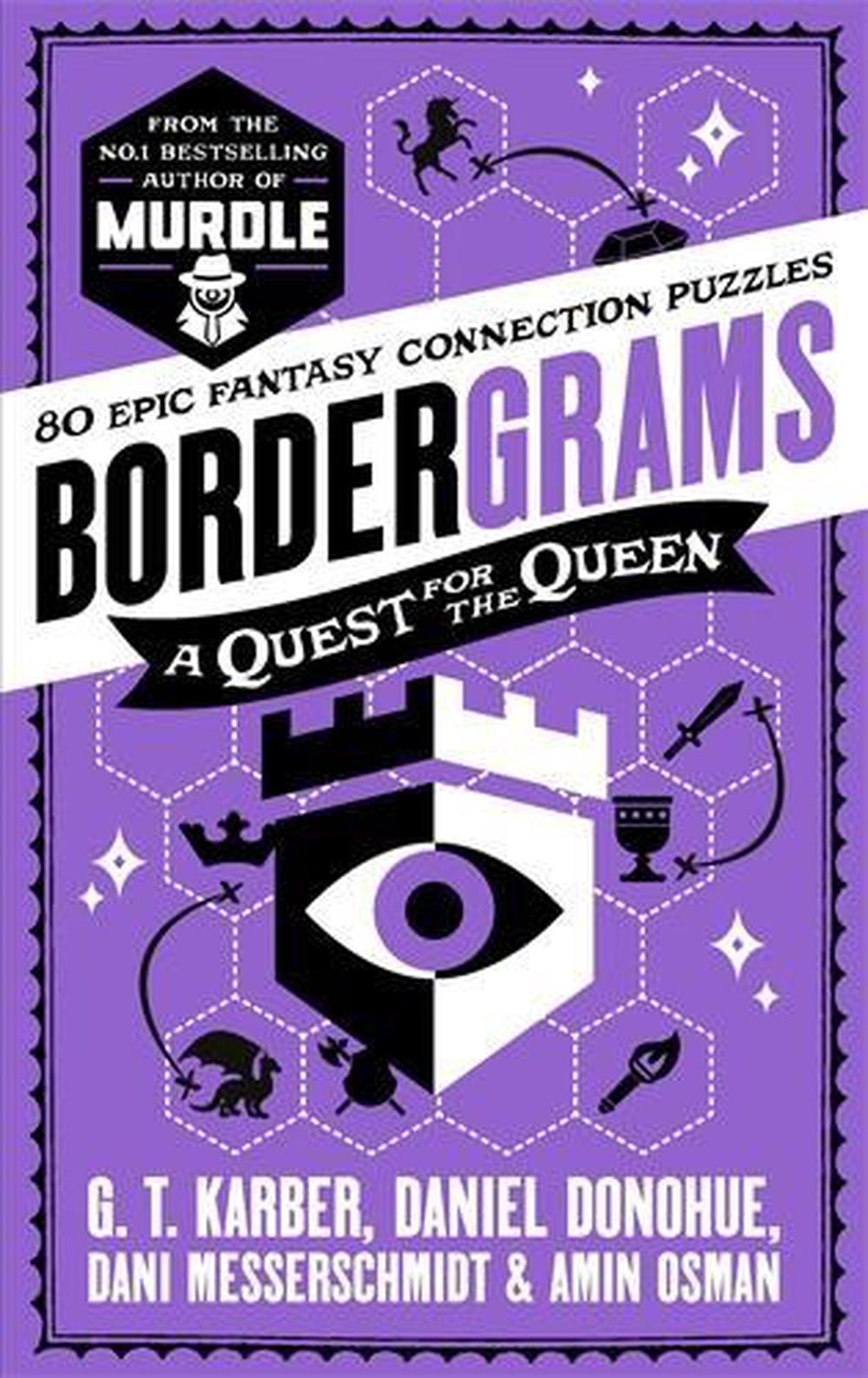Bordergrams: A Quest for the Queen: FROM THE NO. 1 BESTSELLING AUTHOR OF MURDLE by G.T. Karber - ISBN: 9781805226161