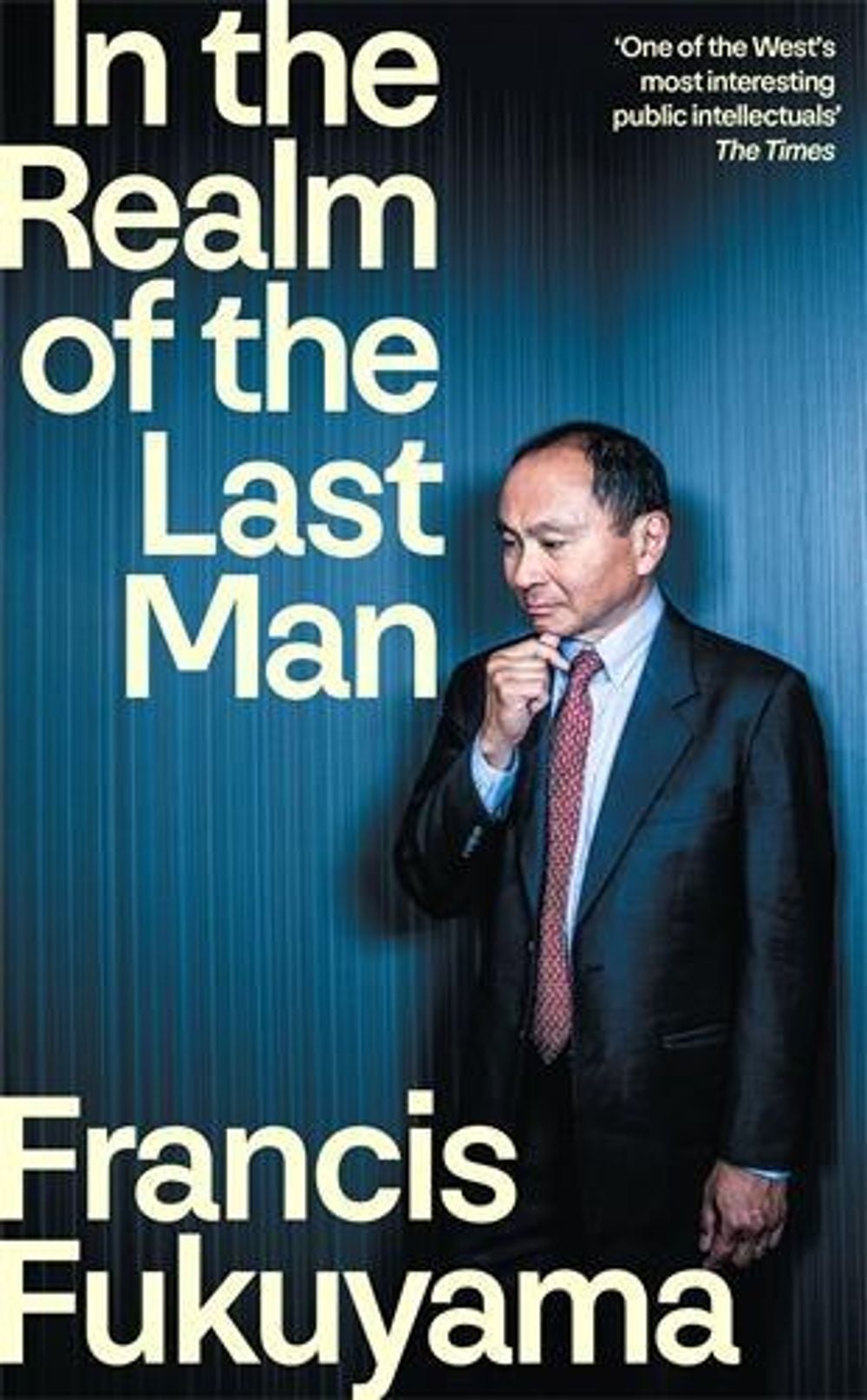 In the Realm of the Last Man by Francis Fukuyama - ISBN: 9781805227991