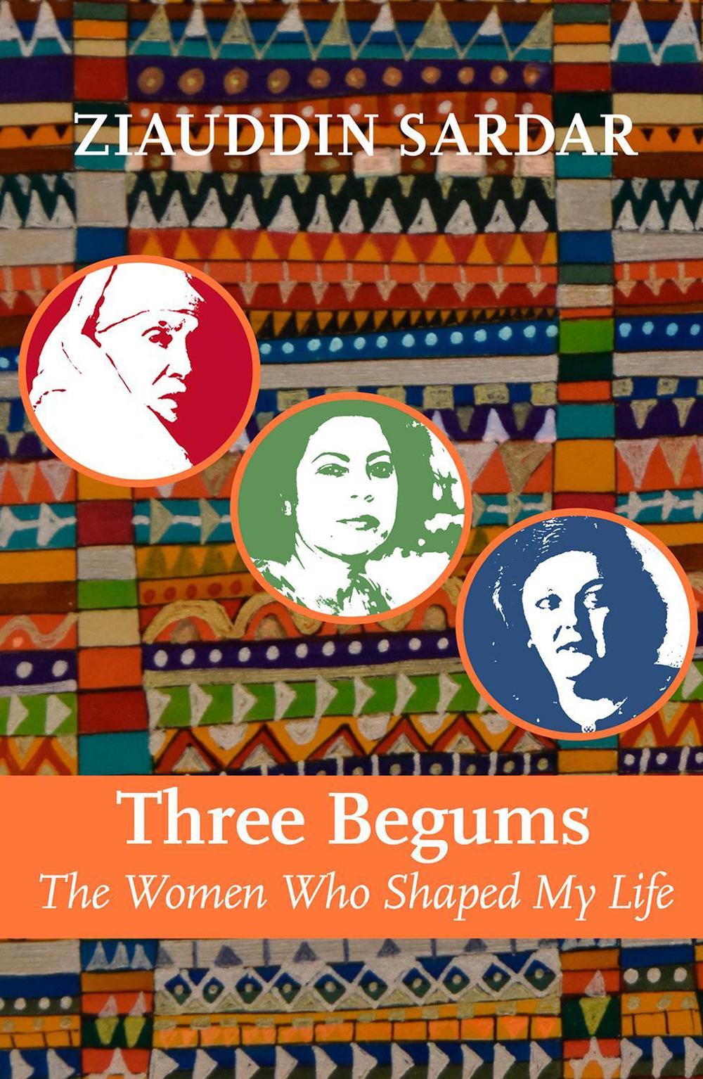 Three Begums by Ziauddin Sardar - ISBN: 9781805263333