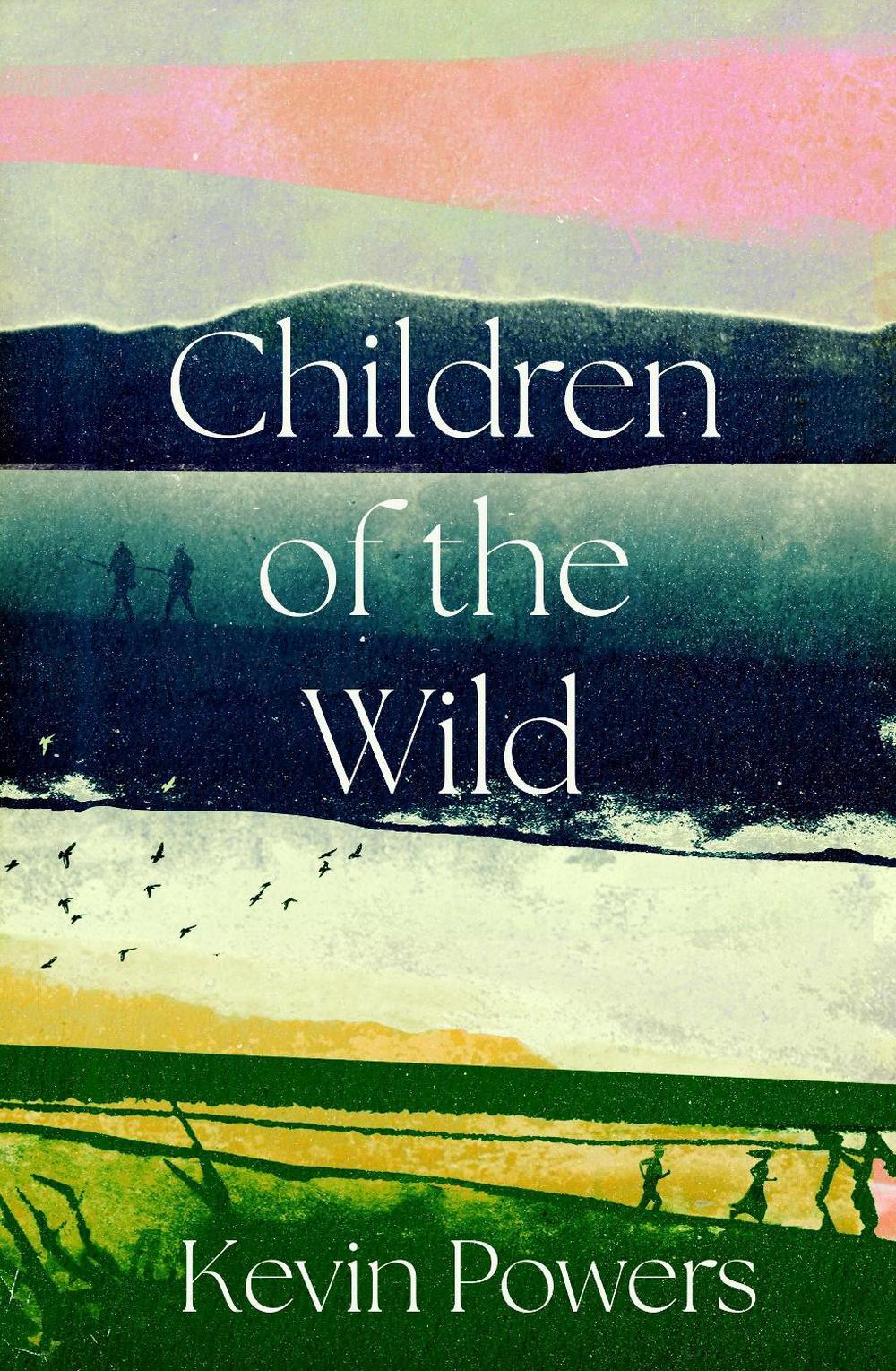 Children of the Wild by Kevin Powers - ISBN: 9781805466000