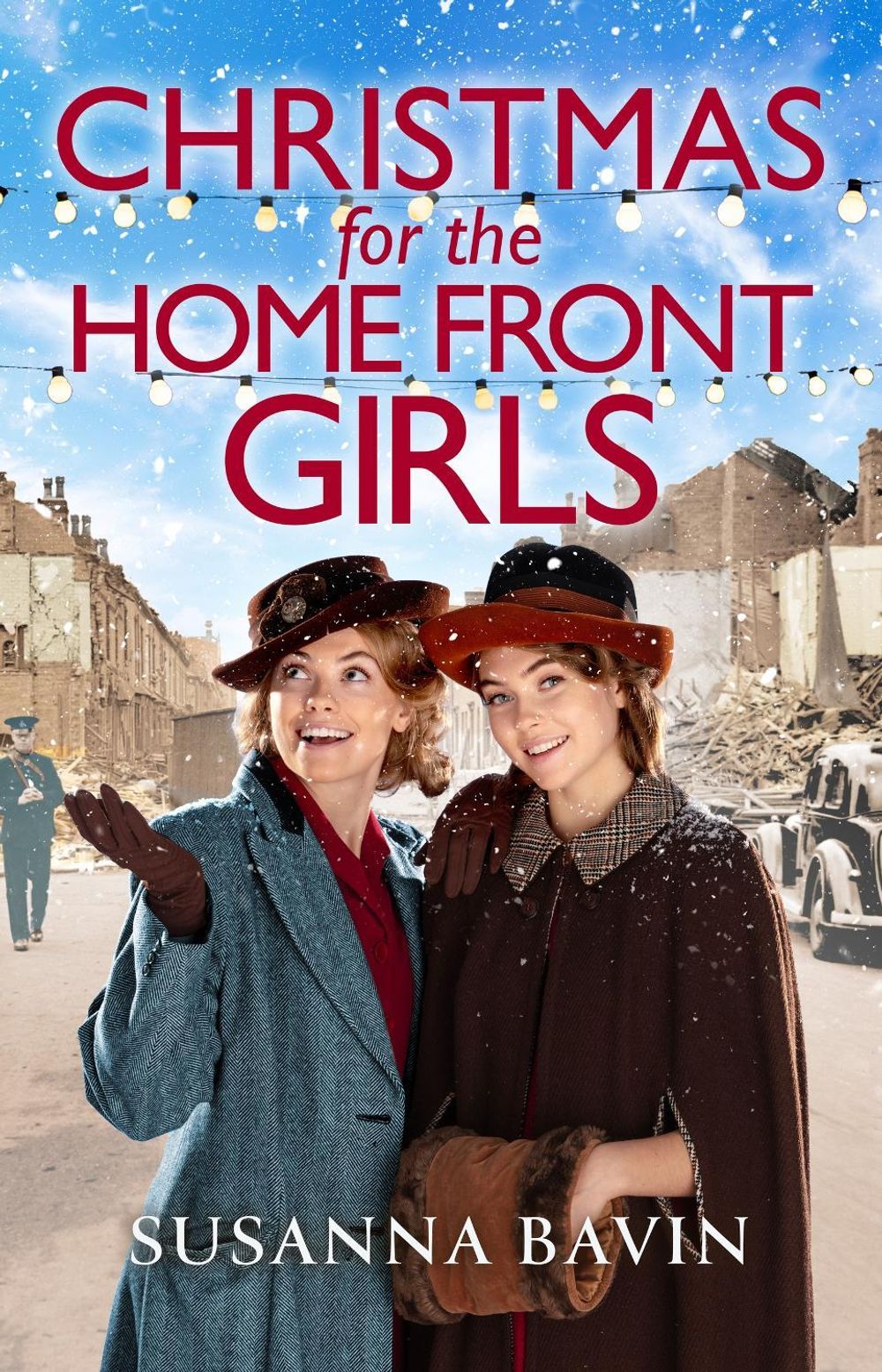 Christmas for the Home Front Girls by Susanna Bavin - ISBN: 9781805508519