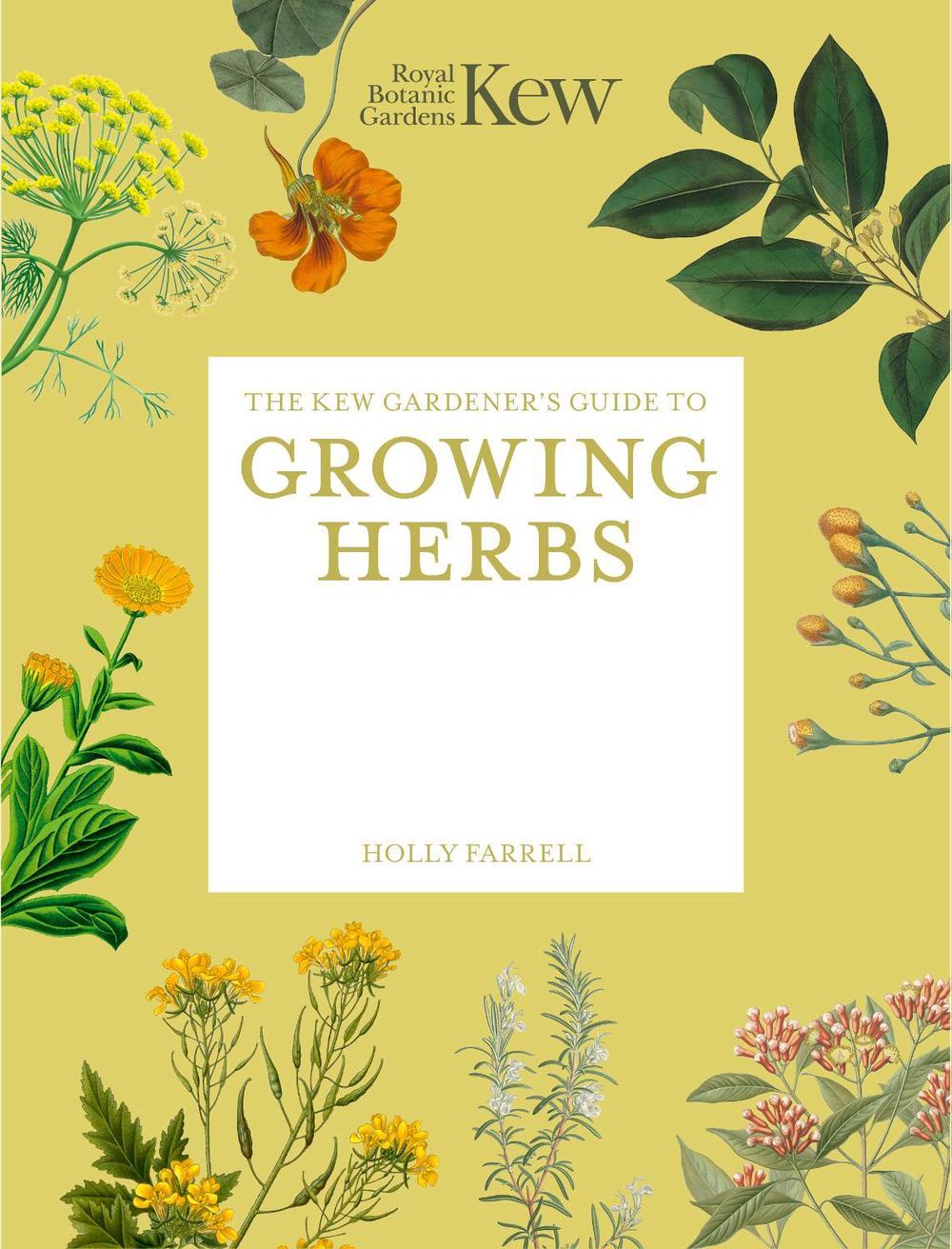 The Kew Gardener's Guide to Growing Herbs, 9781805700319