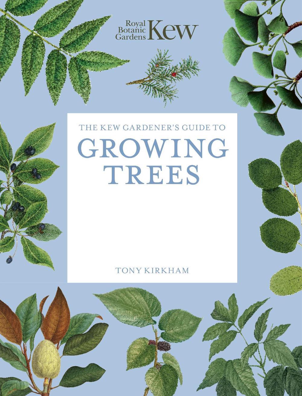 The Kew Gardener's Guide to Growing Trees, 9781805700371