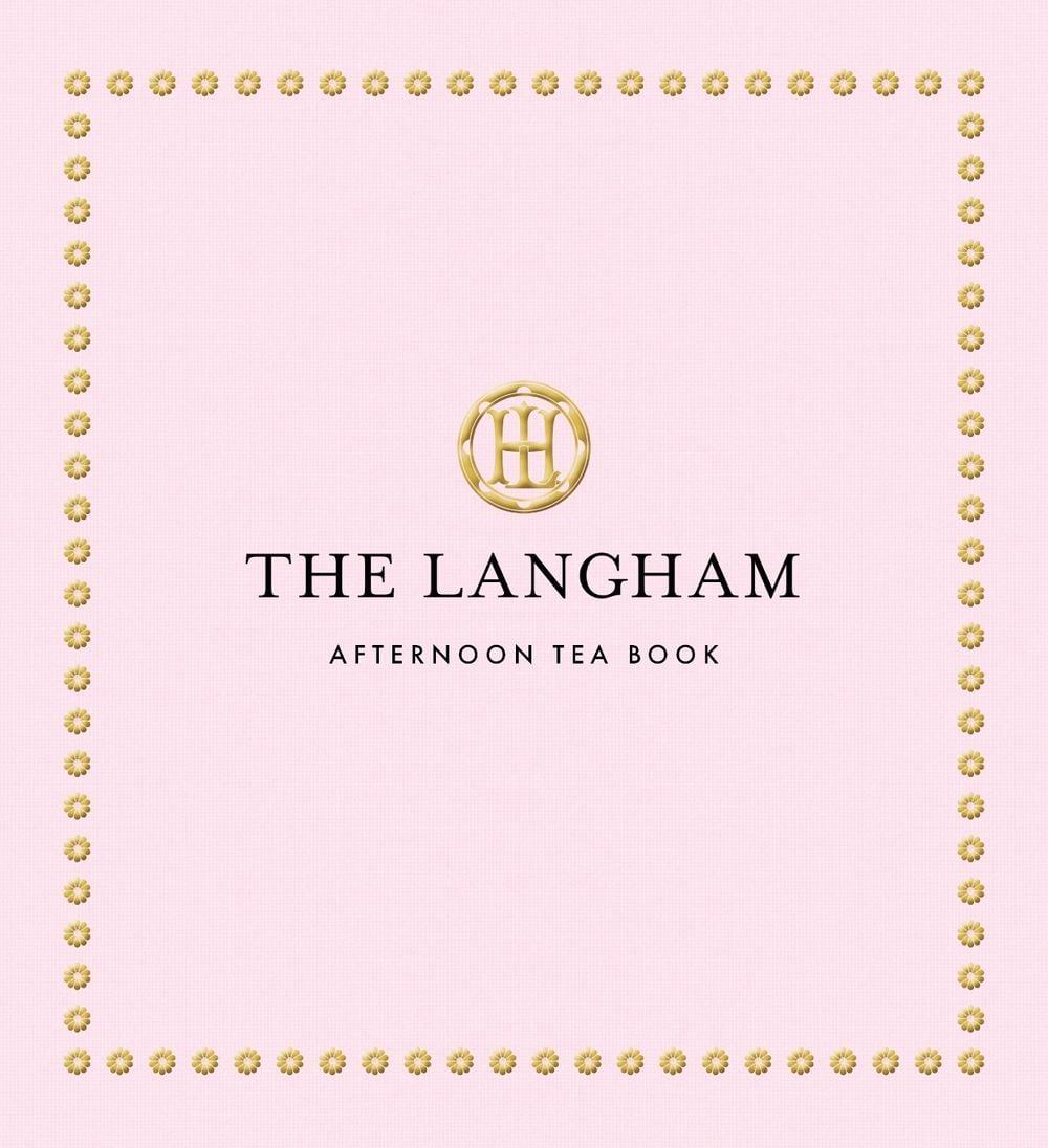 The Langham Afternoon Tea Book by The Langham - ISBN: 9781805701408